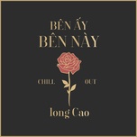Bên Ấy Bên Này (Chill Out)