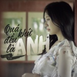 Quá Khứ Đều Là Anh