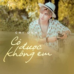 Có Được Không Em