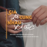 Già Cùng Nhau Là Được