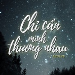 Chỉ Cần Mình Thương Nhau