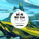 Để Mị Nói Cho Mà Nghe (C.A.O Remix)