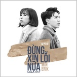 Đừng Xin Lỗi Nữa (Don't Say Sorry)