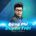 Đừng Phí Duyên Trời