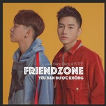 Yêu Bạn Được Không (Friendzone)