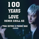 100 Years Love (Chill Ke Remix)