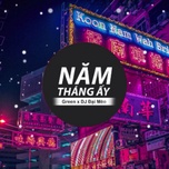 Năm Tháng Ấy (DJ Đại Mèo Remix)