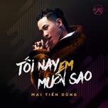 Tối Nay Em Muốn Sao